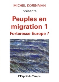 Peuples en migration 1 - Forteresse Europe ?